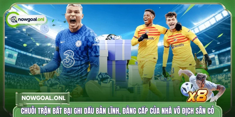 Chuỗi trận bất bại ghi dấu bản lĩnh, đẳng cấp của nhà vô địch sân cỏ