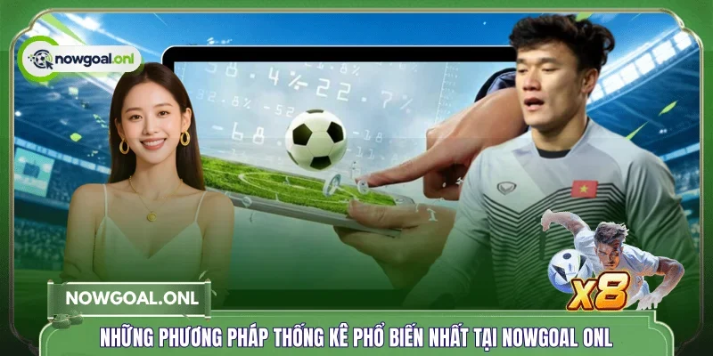 Những phương pháp thống kê phổ biến nhất tại NOWGOAL ONL