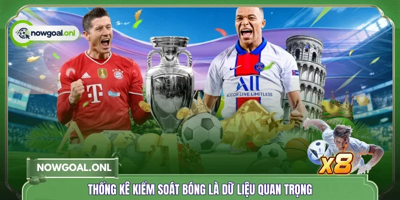 Thống kê kiểm soát bóng là dữ liệu quan trọng