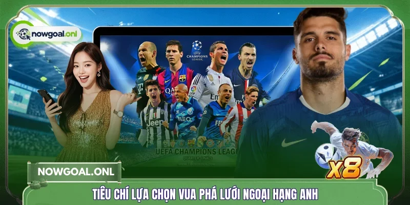 Tiêu chí lựa chọn vua phá lưới Ngoại hạng Anh