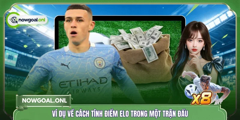 Ví dụ về cách tính điểm Elo trong một trận đấu