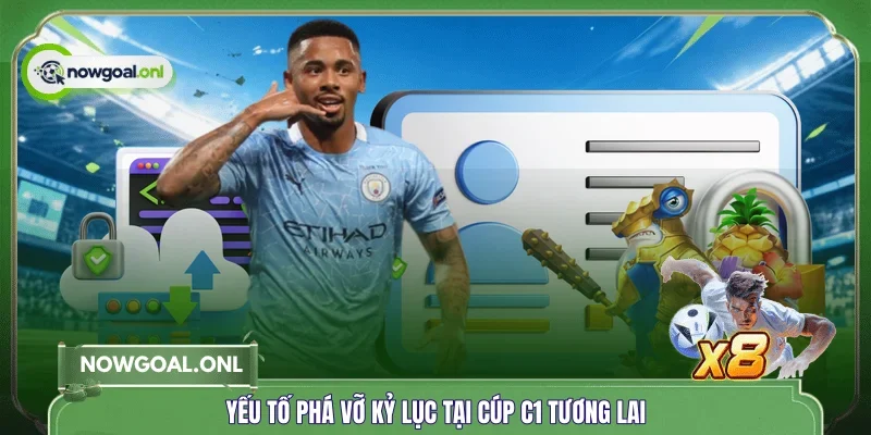Yếu tố phá vỡ kỷ lục tại Cúp C1 tương lai 